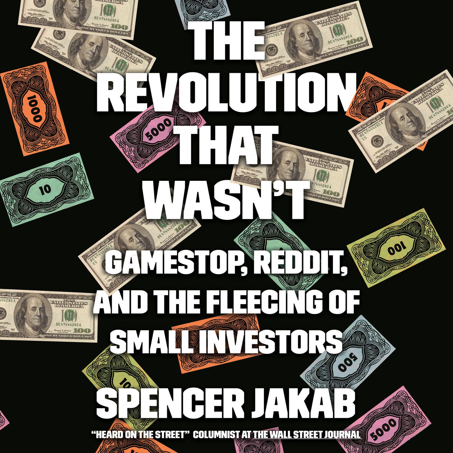 The Revolution That Wasnt: GameStop, Reddit, and the Fleecing of Small Investors Audiobook, by Spencer Jakab