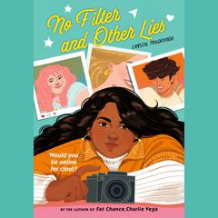 No Filter and Other Lies Audiobook, by Crystal Maldonado