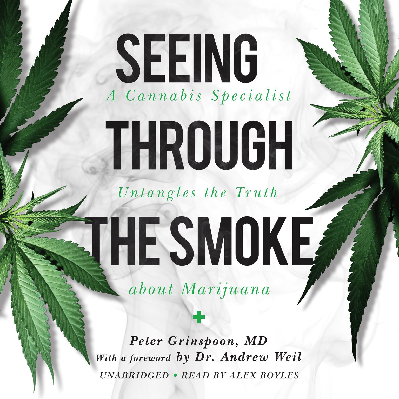 Seeing through the Smoke: A Cannabis Specialist Untangles the Truth about Marijuana  Audiobook, by Peter Grinspoon