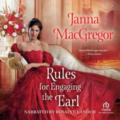 Rules for Engaging the Earl Audiobook, by Janna MacGregor