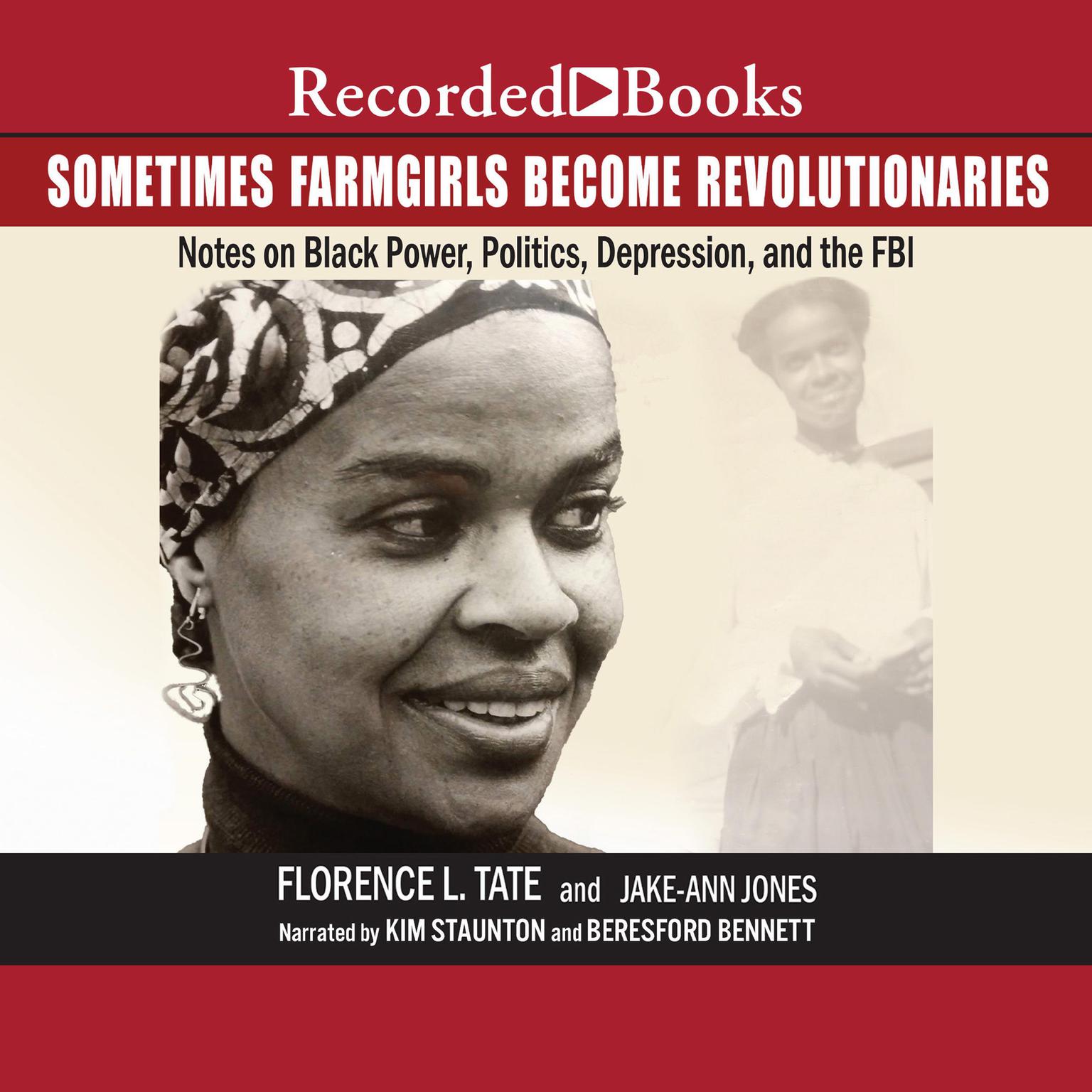 Sometimes Farmgirls Become Revolutionaries: Notes on Black Power, Black Politics, Depression, and the FBI Audiobook, by Florence Tate