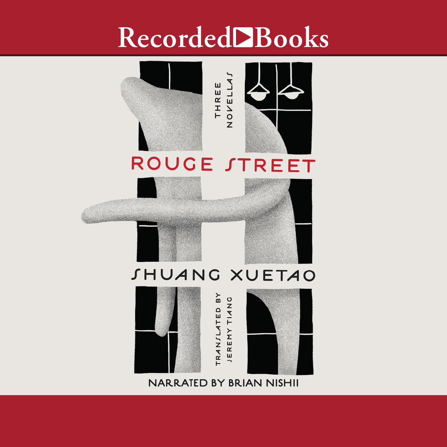 Rouge Street: Three Novellas Audiobook, by Shuang Xuetao