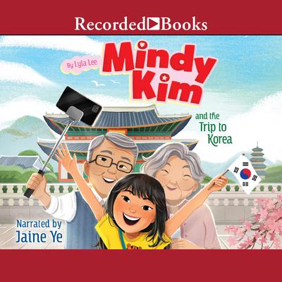 Mindy Kim and the Trip to Korea Audiobook, by Lyla Lee