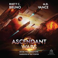 The Ascendant Wars: Brimstone: A Military Sci-fi Series Audiobook, by Rhett C. Bruno