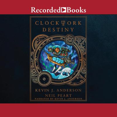 Clockwork Destiny Audiobook, by Kevin J. Anderson