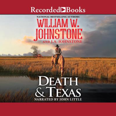 Death & Texas Audiobook, by William W. Johnstone