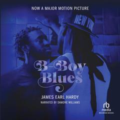 B-Boy Blues Audiobook, by James Earl Hardy