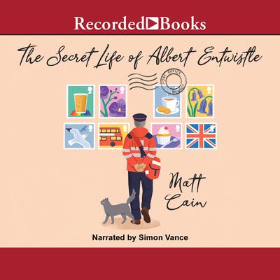 The Secret Life of Albert Entwistle Audiobook, by Matt Cain