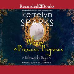 When a Princess Proposes Audiobook, by Kerrelyn Sparks