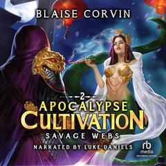 Savage Webs: A LitRPG Cultivation Series Audiobook, by Blaise Corvin