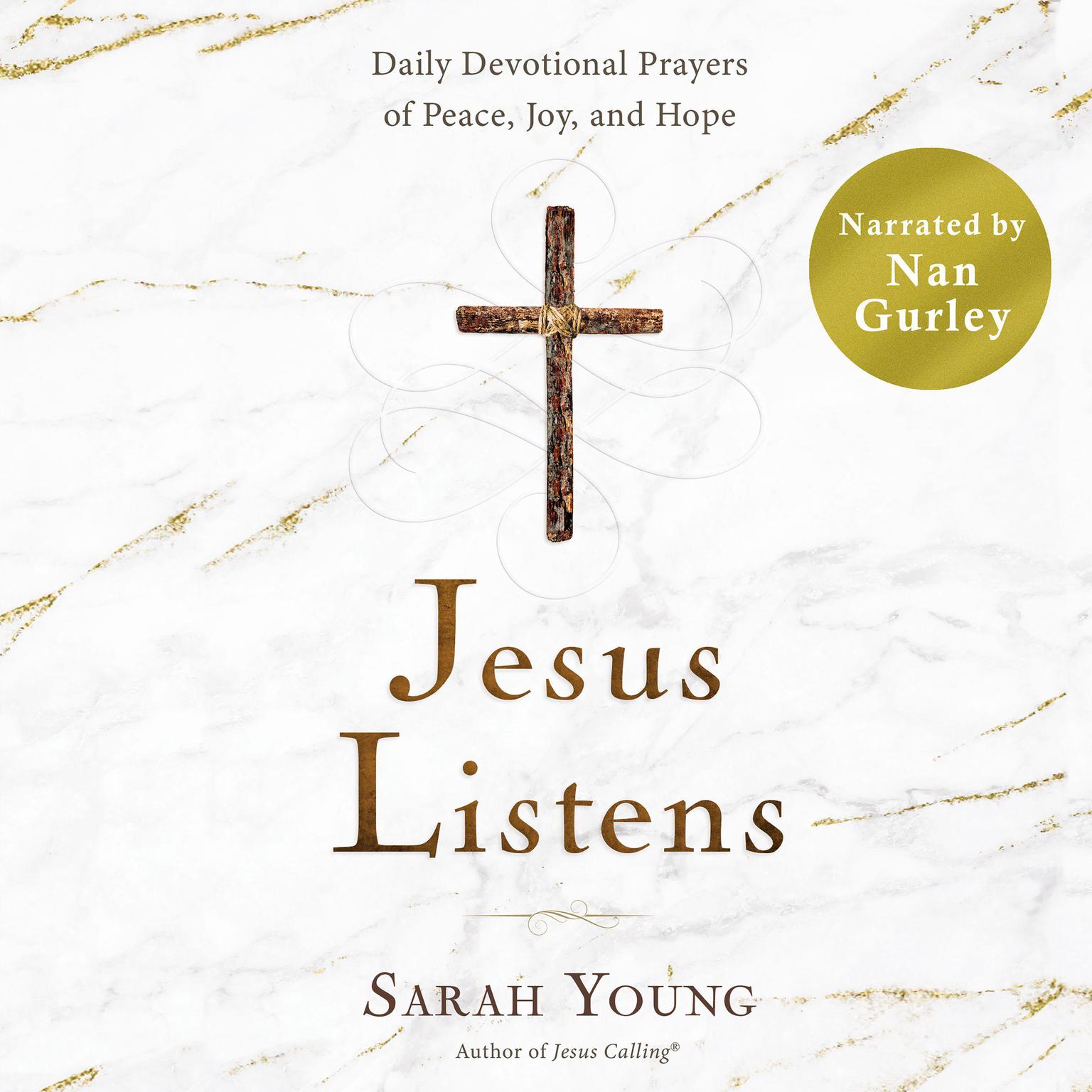 Jesus Listens: Daily Devotional Prayers of Peace, Joy, and Hope Audiobook, by Sarah Young