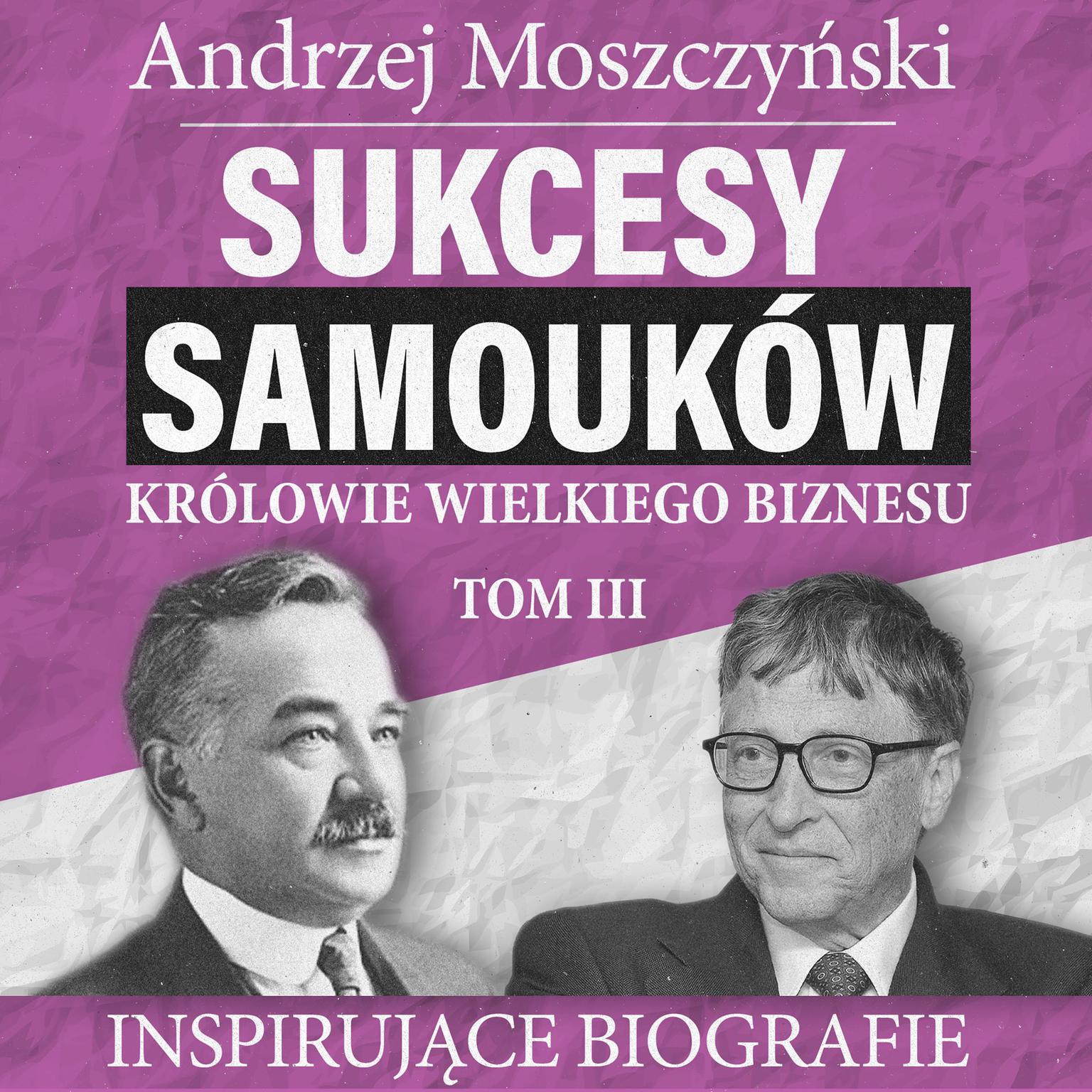 Sukcesy samouków - Królowie wielkiego biznesu. Tom 3 Audiobook, by Andrzej Moszczyński