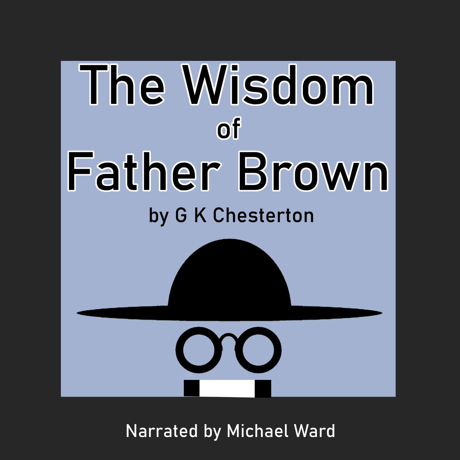The Wisdom of Father Brown (Abridged) Audiobook, by G. K. Chesterton