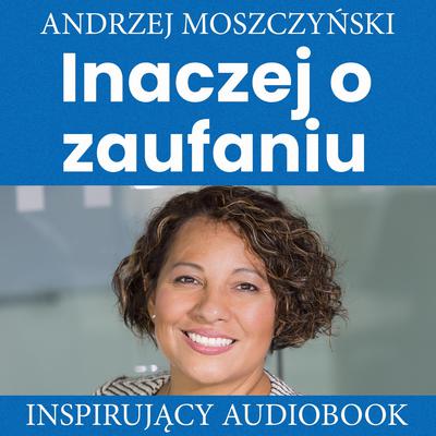 Inaczej o zaufaniu Audiobook, by Andrzej Moszczyńsk
