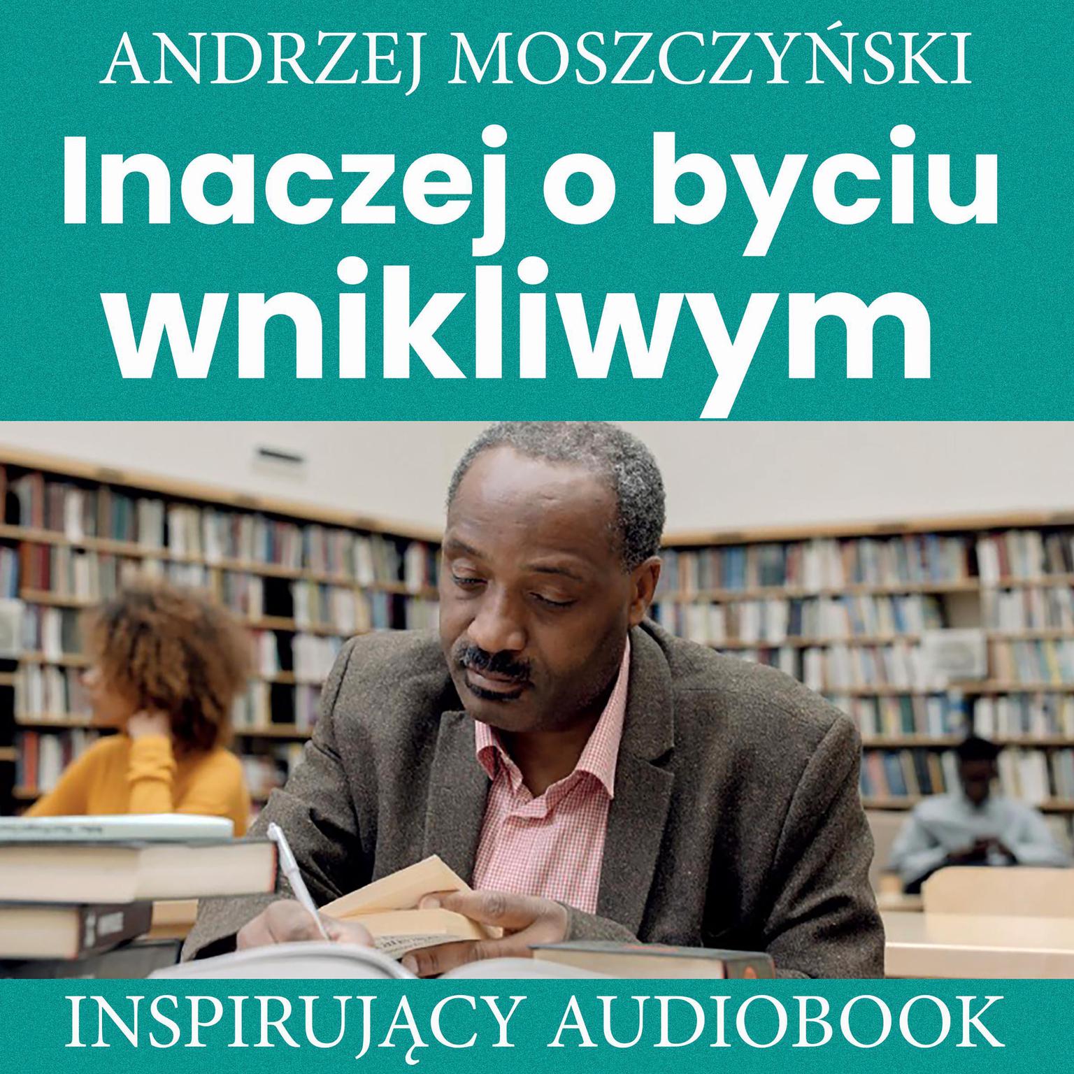 Inaczej o byciu wnikliwym Audiobook, by Andrzej Moszczyński