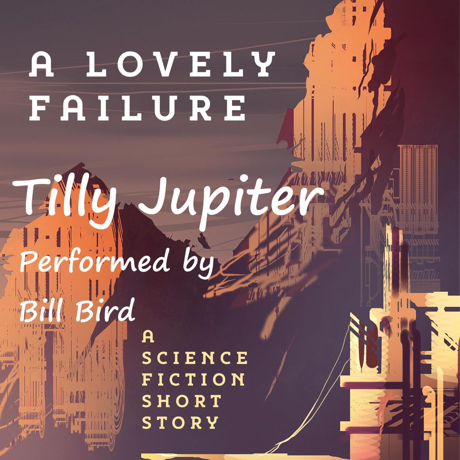 A Lovely Failure Audiobook, by Tilly Jupiter