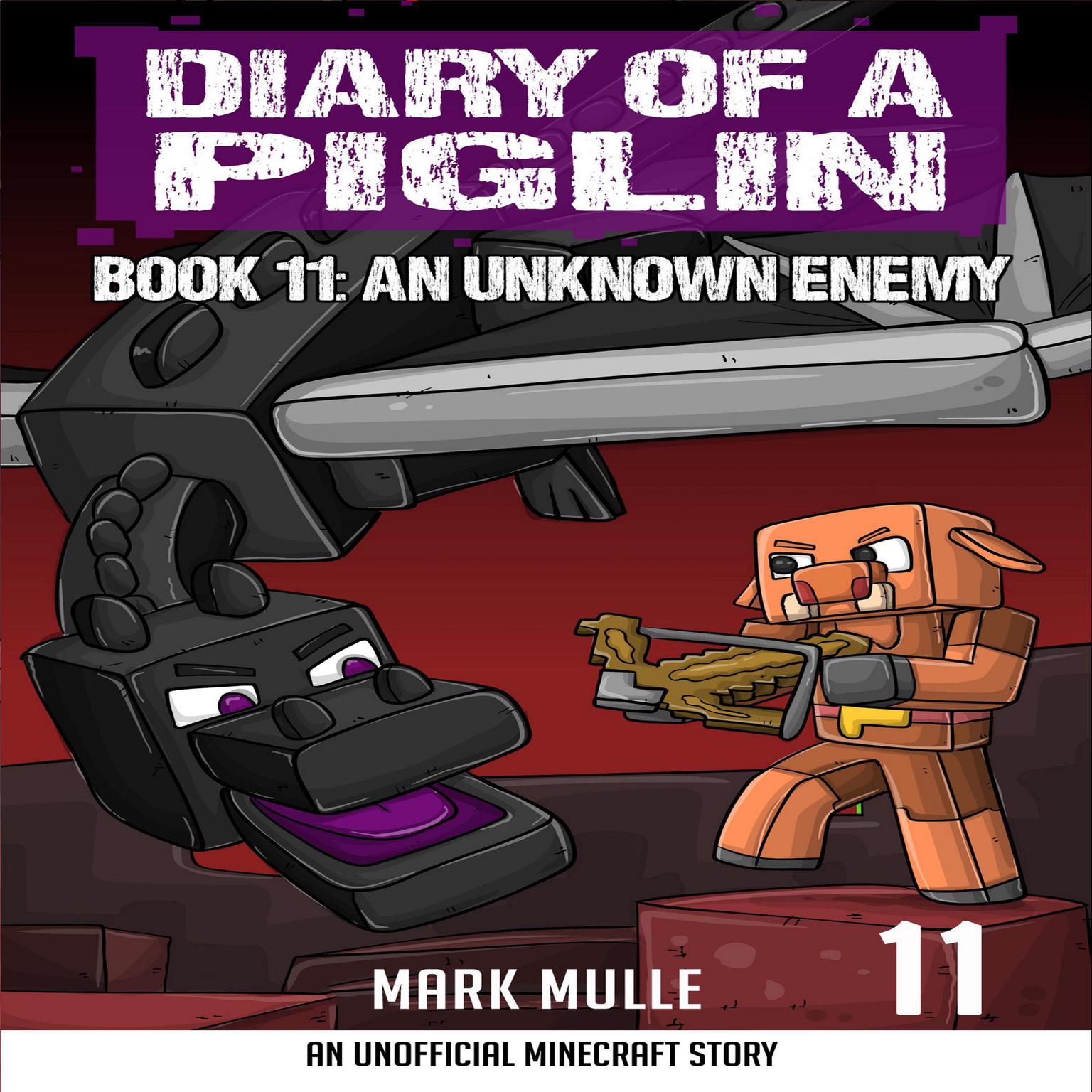 Diary of a Piglin Book 11: An Unknown Enemy Audiobook, by Mark Mulle