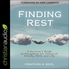 Finding Rest: A Survivors Guide to Navigating the Valleys of Anxiety, Faith, and Life Audiobook, by Jon Seidl