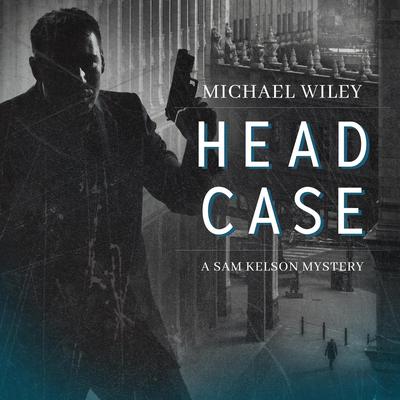 Head Case Audiobook, by Michael Wiley