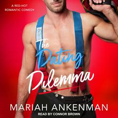 The Dating Dilemma Audiobook, by Mariah Ankenman