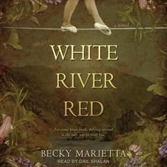 White River Red: A Novel Audiobook, by Becky Marietta