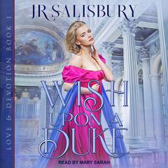 Wish Upon A Duke Audiobook, by JR Salisbury