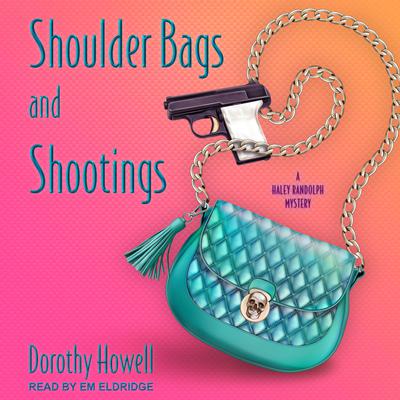 Shoulder Bags and Shootings Audiobook, by Dorothy Howell