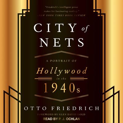 City of Nets: A Portrait of Hollywood in the 1940s Audiobook, by Otto Friedrich