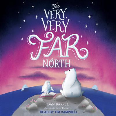 The Very, Very Far North Audiobook, by Dan Bar-el