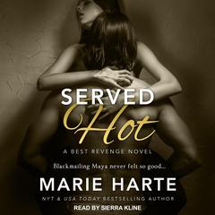 Served Hot Audiobook, by Marie Harte