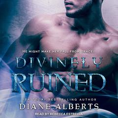 Divinely Ruined Audiobook, by Diane Alberts