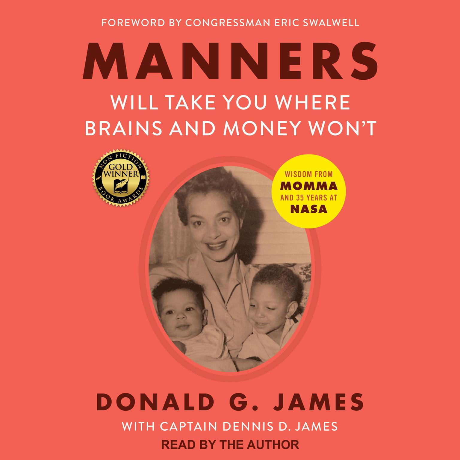 Manners Will Take You Where Brains And Money Wont: Wisdom from Momma and 35 Years at NASA Audiobook, by Donald G. James