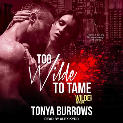 Too Wilde to Tame Audiobook, by Tonya Burrows