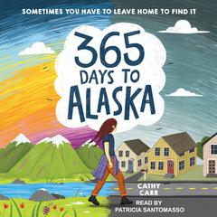 365 Days to Alaska Audiobook, by Cathy Carr