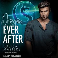 Dragon Ever After Audiobook, by Louisa Masters