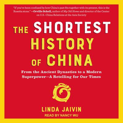 The Shortest History of China: From the Ancient Dynasties to a Modern Superpower - A Retelling for Our Times Audiobook, by Linda Jaivin