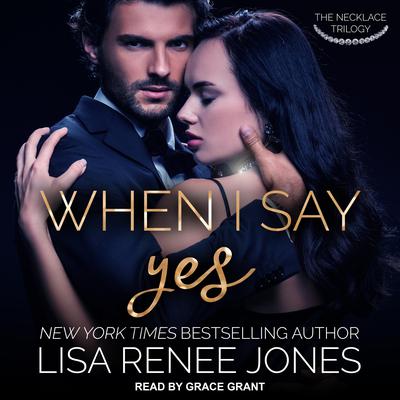 When I Say Yes Audiobook, by Lisa Renee Jones