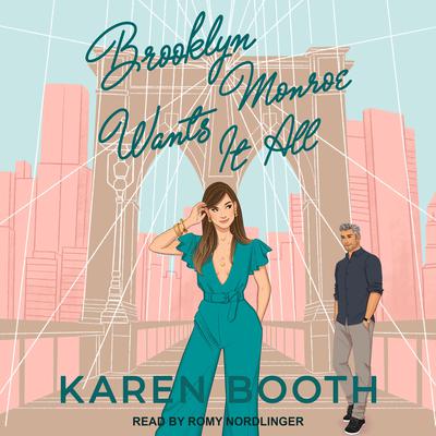 Brooklyn Monroe Wants it All Audiobook, by Karen Booth