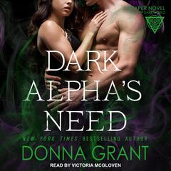 Dark Alphas Need Audiobook, by Donna Grant