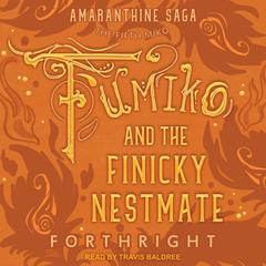 Fumiko and the Finicky Nestmate Audiobook, by Forthright 
