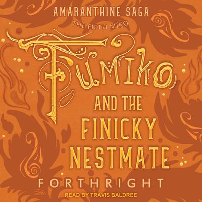 Fumiko and the Finicky Nestmate Audiobook, by Forthright 