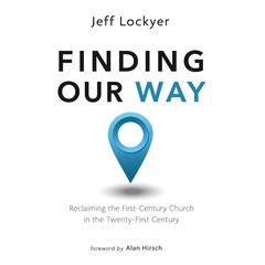Finding Our Way: Reclaiming the First-Century Church in the Twenty-First Century Audiobook, by Jeff Lockyer