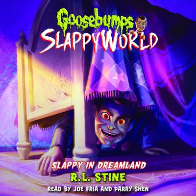 Slappy in Dreamland (Goosebumps SlappyWorld #16) Audiobook, by 