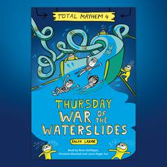 Thursday: War of the Waterslides Audiobook, by Ralph Lazar