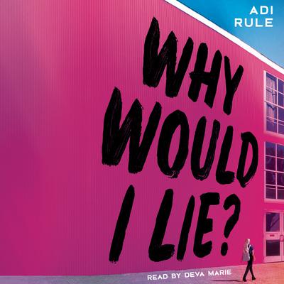 Why Would I Lie? Audiobook, by Adi Rule