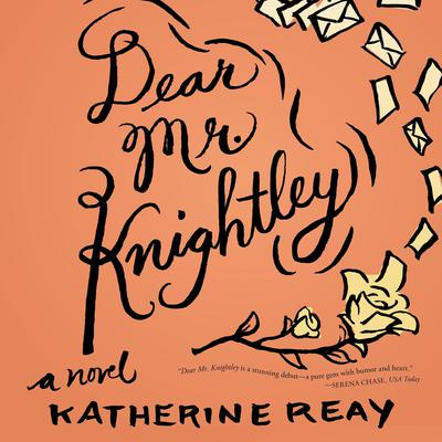 Dear Mr. Knightley: A Novel Audiobook, by Katherine Reay
