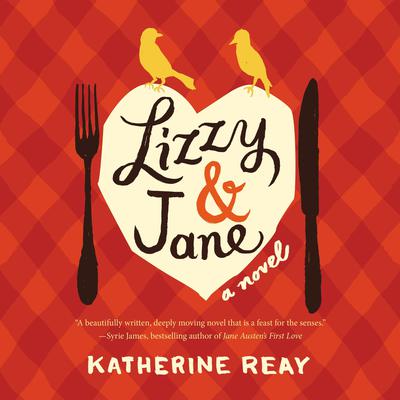 Lizzy and Jane Audiobook, by Katherine Reay