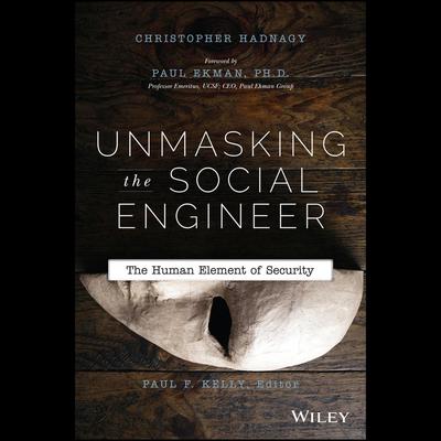 Unmasking the Social Engineer: The Human Element of Security Audiobook, by Paul Ekman