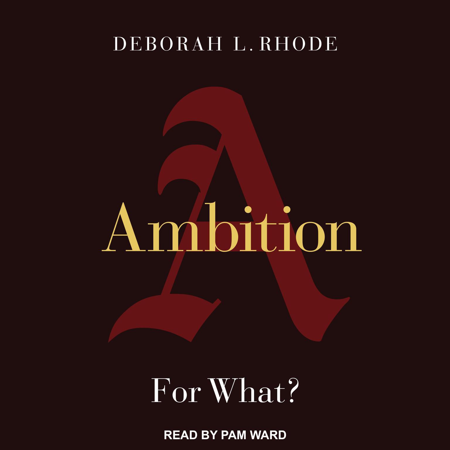 Ambition: For What? Audiobook, by Deborah L. Rhode
