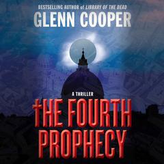 The Fourth Prophecy Audiobook, by Glenn Cooper